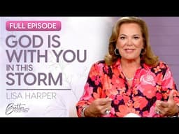 Joyce Meyer, Lisa Harper: How To Overcome Hardship with God | FULL EPISODE | Better Together on TBN