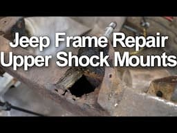 Jeep Frame Repair - Upper Shock Mounts