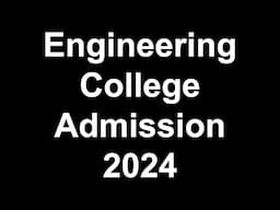 Engineering College Admission 2024