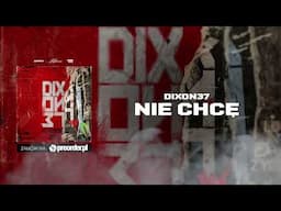 Dixon37 - Nie chcę (prod. Klimson)