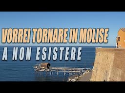 Vorrei tornare nel Molise a non esistere