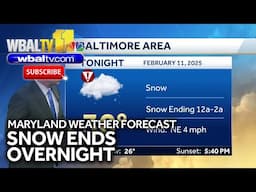 Maryland weather forecast: Snow ends overnight, wintry mix could form again Wednesday