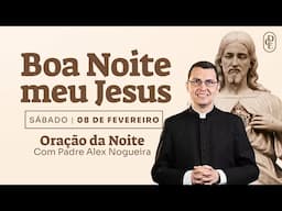 08/02 - Oração da noite: “Boa noite, meu Jesus”