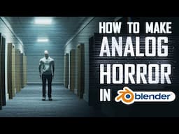 How To Make "Analog Horror" Using Blender! (Complete Workflow Tutorial)