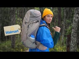 I Went Backpacking with ONLY Budget Gear From Walmart!