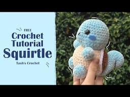 Crochet Tutorial | Squirtle ♡