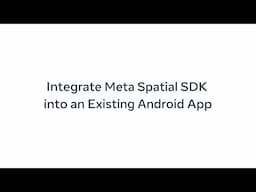 Integrate Meta Spatial SDK Into an Existing Android App