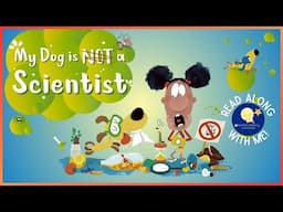 My Dog is Not a Scientist - Read Aloud Kids Book - A Bedtime Story with Dessi! - Story time