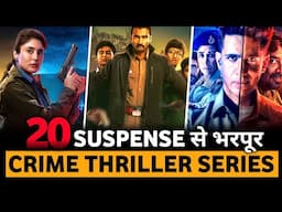 Top 20 Best Indian Crime Thriller Suspense Hindi Web Series In 2024