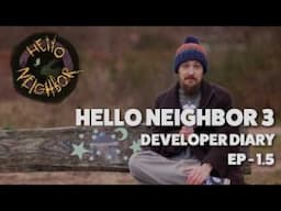 Hello Neighbor 3 - Devlog 1.5