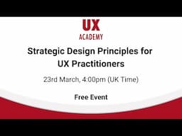 Strategic Design Principles for UX Practitioners - Free Online Event