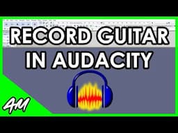 How to Record Guitar in Audacity: Easy Step-by-Step Tutorial