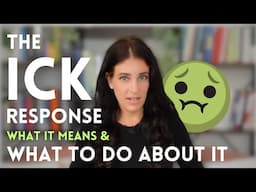 The "Ick": Why Sudden Disgust Comes Online In Relationships & What We Can Do About It