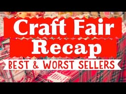 Craft Fair Tour & Recap 2024 ✨Best & Worst Sellers!