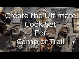 Creating the Ultimate Cook set for Camp or Trail in 2025  with Dave Canterbury