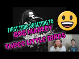 Reaction to Bob Marley Three Little Birds (music reaction video)