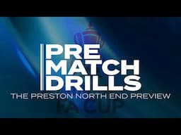 Pre-Match Drills: The Preston Preview