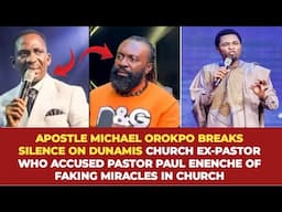 APST MICHAEL BREAKS SILENCE ON DUNAMIS CHURCH EX-PASTOR WHO ACCUSED PAUL ENENCHE OF FAKING MIRACLES