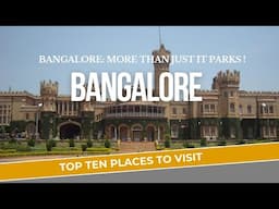 Bangalore City | Bangalore Tourist Places | Silicon Valley of India | Bangalore Tour Guide |