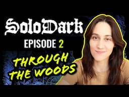 SoloDark Episode 2: Through the Woods