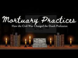 Mortuary Practices: How the Civil War Changed the Death Profession