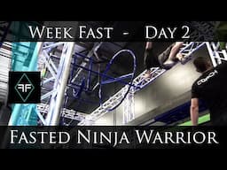 Week Fast Day 2 - Fasted Ninja Warrior Training