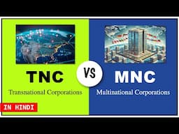 TNC VS. MNC IN HINDI | Transnational Corporations Vs. Multinational Corporations Differences | ppt