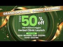 Grand Opening, Grand SAVINGS! 50%off with Pakistan's Biggest Herbal Clinic Launch