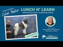 Preview -  Lunch N Learn: Shear Control with Colin Taylor