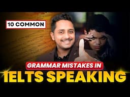 10 Common Grammar Mistakes in IELTS Speaking