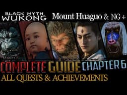 Black Myth Wukong: Complete Guide - All Quests & Bosses - Chapter 6 (Mount Huaguo)