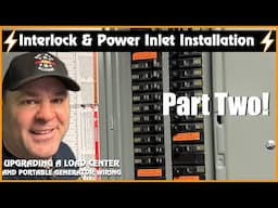 Panel Upgrade, Interlock, and Portable Generator Wiring Part 2 #generator #electricalwork