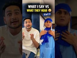 WHAT I SAY VS WHAT THEY HEAR (Part 2) | Ft Indian Mom | Anmol Sachar #Shorts #Funny #Comedy