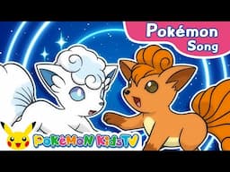 Vulpix and Alolan Vulpix Song - "Come Vulpix Come" | Pokémon Music | Kids Music | Pokémon Kids TV