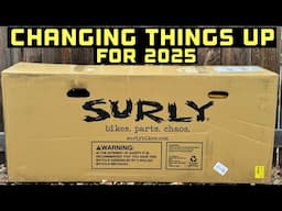 NEW Surly Build for 2025 | Changing Things UP!