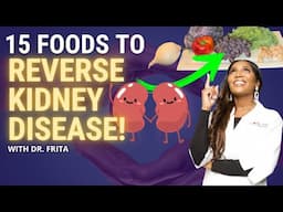 Heal Your Kidneys Naturally - 15 Foods To Reverse Kidney Disease Progression!