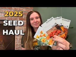 2025 SEED HAUL! Everything We're Growing This Year from Sow True Seed, MIGardener, Johnny's & More