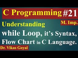 #21 While Loop in C Langauge with Examples | Syntax & Flow Chart of While Loop #whileloop