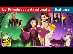 La Principessa Avvelenata | The Poisoned Princess in Italian | @ItalianFairyTales