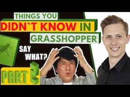 Things you didn't know in Grasshopper Part 2/3