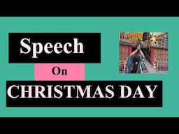 Speech on Christmas Day |Christmas speech in English welcome Christmas festival speech