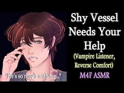 M4F Shy Vessel Boy Needs Help (ASMR), (Vampire Client Listener), (reverse comfort)