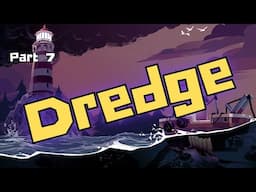 Let's Play Dredge - Part 7 - Frustration ... but progress!