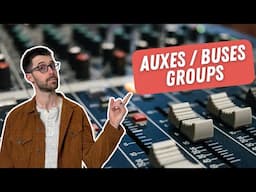 EP 10 | What Are Buses, Auxes, and Groups?