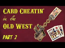 Card Cheatin' in the Old West, Part 2