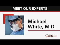 Meet colorectal surgical oncologist Michael White, M.D.