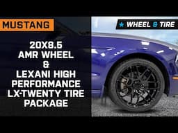 2010-2014 Mustang 20x8.5 AMR Wheel & Lexani High Performance LX-Twenty Tire Package Review