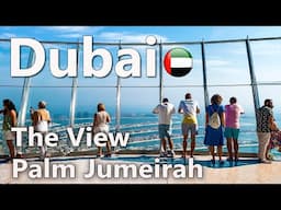 Dubai 4K🇦🇪 The View at The Palm, 360° Views, Full Tour.