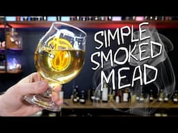 How to Make Smoked Mead (With Less Hassle!)