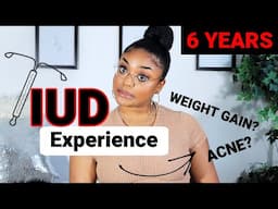 *Honest* IUD Experience⎜6 Years w/ IUD (Mirena) - Part 1